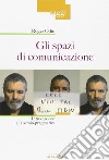 Gli spazi di comunicazione. Introduzione alla semio-pragmatica libro