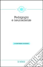 Le neuroscienze e la pedagogia. Atti del Convegno di Scholè 2012 libro