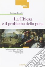 La chiesa e il problema della pena. Sulla risposta al negativo come sfida giuridica e teologica