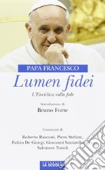 Lumen fidei. L'enciclica sulla fede. Ediz. commentata libro