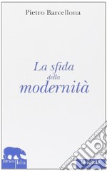 La sfida della modernità libro