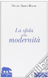 La sfida della modernità libro