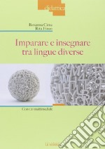 Imparare e insegnare tra lingue diverse. Con DVD libro