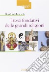 I testi fondativi delle grandi religioni libro di Parrinello Rosa Maria