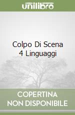 Colpo Di Scena 4 Linguaggi libro