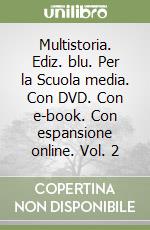 Multistoria. Ediz. blu. Per la Scuola media. Con DVD. Con e-book. Con espansione online. Vol. 2 libro