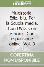 Multistoria. Ediz. blu. Per la Scuola media. Con DVD. Con e-book. Con espansione online. Vol. 3 libro