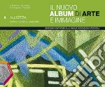 Il nuovo album di arte e immagine. Vol. A-B-C. Con libro