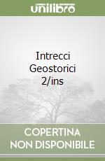 Intrecci Geostorici 2/ins libro