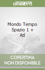Mondo Tempo Spazio 1 + Atl libro
