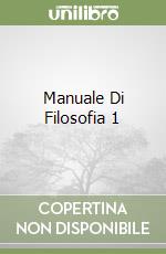 Manuale Di Filosofia 1 libro