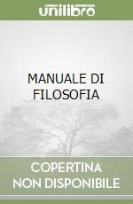 MANUALE DI FILOSOFIA libro