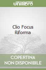 Clio Focus Riforma libro