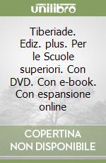 Tiberiade. Ediz. plus. Per le Scuole superiori. Con DVD. Con e-book. Con espansione online libro