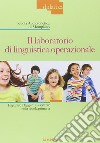 Il laboratorio di linguistica operazionale. Imparare a leggere e a scrivere nella scuola primaria libro