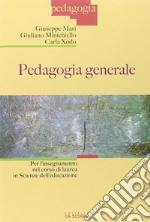 Pedagogia generale. Per l'insegnamento nel corso di laurea in Scienze dell'educazione libro