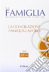 La conciliazione famiglia-lavoro. La famiglia. Annuario 2014 libro