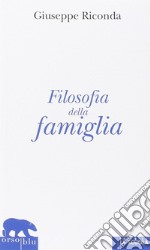 Filosofia della famiglia libro