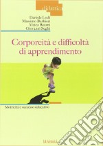 Corporeità e difficoltà di apprendimento. Motricità e successo educativo