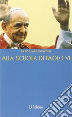 Alla scuola di Paolo VI libro