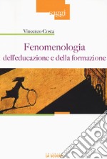 Fenomenologia dell'educazione e della formazione libro