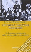 Vittorini Chizzolini educatore. Un bresciano protagonista dello sviluppo della scuola italiana libro