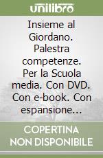 Insieme al Giordano. Palestra competenze. Per la Scuola media. Con DVD. Con e-book. Con espansione online. Vol. 1 libro