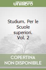 Studium. Per le Scuole superiori. Vol. 2 libro
