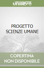 PROGETTO SCIENZE UMANE libro