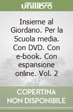 Insieme al Giordano. Per la Scuola media. Con DVD. Con e-book. Con espansione online. Vol. 2 libro usato