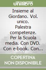 Insieme al Giordano. Vol. unico. Palestra competenze.Con DVD. 