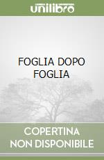 FOGLIA DOPO FOGLIA libro