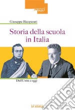 Storia della scuola in Italia. Dall'Unità a oggi libro