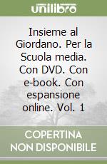 Insieme al Giordano. Per la Scuola media. Con DVD. Con e-book. Con espansione online. Vol. 1 libro