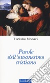 Parole dell'umanesimo cristiano libro