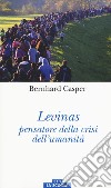 Lévinas pensatore della crisi dell'umanità libro