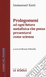 Prolegomeni ad ogni futura metafisica che possa presentarsi come scienza libro