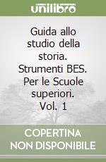 Guida allo studio della storia. Strumenti BES. Per le Scuole superiori. Vol. 1 libro