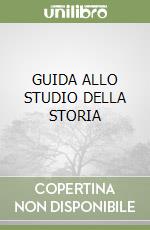 GUIDA ALLO STUDIO DELLA STORIA libro