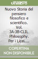 Nuovo Storia del pensiero filosofico e scientifico. Vol. 3A-3B-CLIL Philosophy. Per i Licei. Con e-book. Con espansione online (Il). Vol. 3 libro