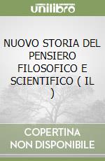 NUOVO STORIA DEL PENSIERO FILOSOFICO E SCIENTIFICO ( IL ) libro