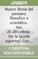 Nuovo Storia del pensiero filosofico e scientifico. Vol. 2A-2B-Leibniz. Per le Scuole superiori. Con DVD-ROM. Con e-book. Con espansione online (Il). Vol. 2 libro