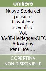 Nuovo Storia del pensiero filosofico e scientifico. Vol. 3A-3B-Heidegger-CLIC Philosophy. Per i Licei. Con DVD-ROM. Con e-book. Con espansione online (Il). Vol. 3 libro