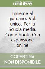 Insieme al giordano. Vol. unico. Per la Scuola media. Con e-book. Con espansione online libro