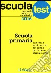 Manuale concorso a cattedre. Scuola primaria. Con tutti i temi previsti dal bando per le prove scritta e orale libro