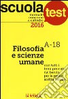 Manuale concorso a cattedre 2016. Filosofia e scienze umane A-18 libro