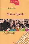 Marco Agosti. Tra educazione integrale e attivismo pedagogico libro