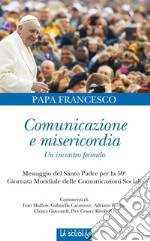 Comunicazione e misericordia. Comunicazione e misericordia. Un incontro fecondo libro