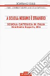 A scuola nessuno è straniero. Scuola cattolica in Italia. 18° rapporto libro di Centro studi per la scuola cattolica (cur.)