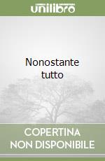 Nonostante tutto